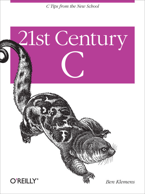 Title details for 21st Century C by Ben Klemens - Available